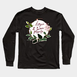 Hoya, I Love Plants! Long Sleeve T-Shirt